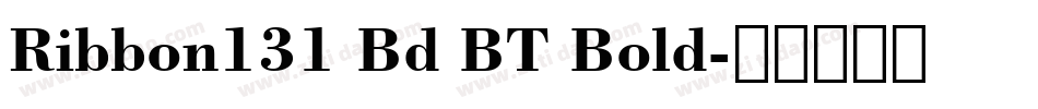 Ribbon131 Bd BT Bold字体转换